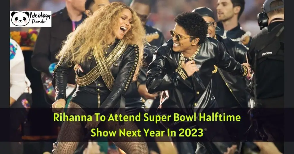 Rihanna-To-Attend-Super-Bowl-Halftime-Show-Next-Year-In-2023-ideology-panda