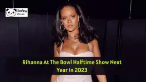 Rihanna To Attend Super Bowl Halftime Show Next Year In 2023 - ideologypanda